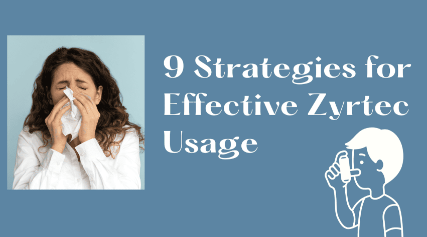 9 Strategies for Effective Zyrtec Usage